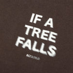 If A Tree Falls T-Shirt - Brown